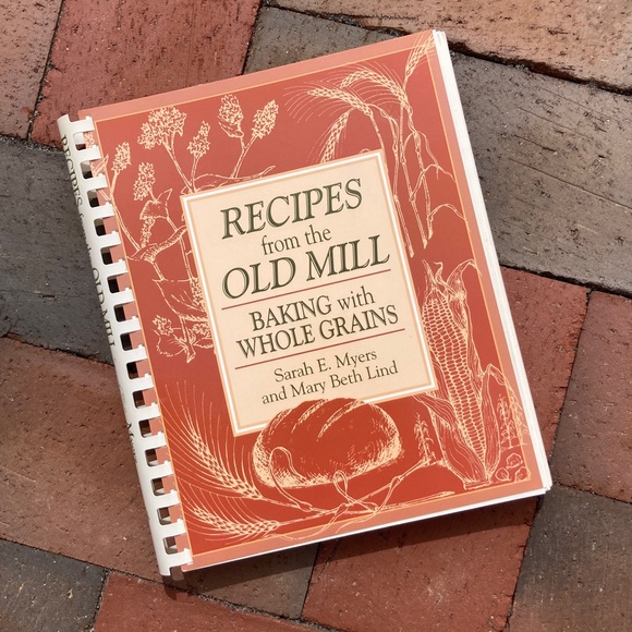 Other - 1995 Recipes from the Old Mill Baking Whole Grains Rust Wheat Country Kitchen